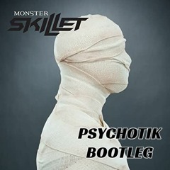 Skillet - Monster (Psychotik Bootleg) [FREE DOWNLOAD]
