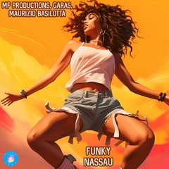 MF Productions, Garas, Maurizio Basilotta - Funky Nassau (Radio Mix)