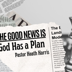 God Has a Plan (The Good News Is)