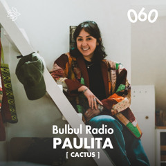 Bulbul Radio 060 - Paulita