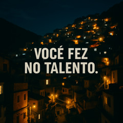 Você Fez no Talento