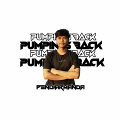 PUMPIN IS BACK - DJ PENDIARMANDA