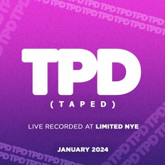 TPD (taped) #22 January 2024 - Live recorded at Limited NYE 31/12/2023