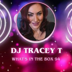 DJ Tracey T. Whats In the Box. Vol 94