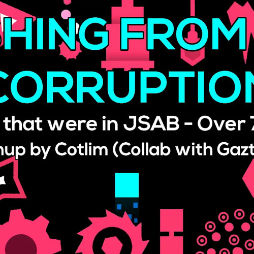 Dashing from the Corruption | All Tracks from JSAB - 70+ | Mashup by Cotlim (Collab with Gaztrom)