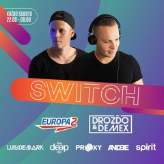 Drozdo & Demex - #SWITCH247 [Guest - Saidorsen + Prooxy] on Europa 2