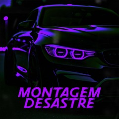 MONTAGEM DESASTRE - SUPER SLOWED