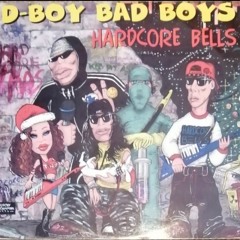 D - Boy Bad Boys - Hardcore Bells