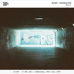 dsrptv soundsystem - 24.07.24