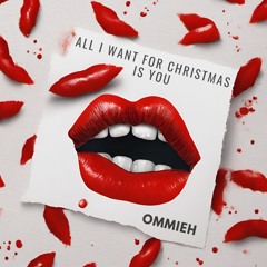 OMMIEH - All I Want For Christmas (Mariah Carey Cover)