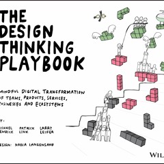 [PDF]❤️DOWNLOAD⚡️ The Design Thinking Playbook Mindful Digital Transformation of Teams  Prod