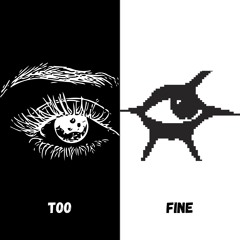 Too Fine - Maevil