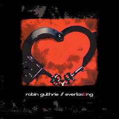 Everlasting (feat. Robin Guthrie)