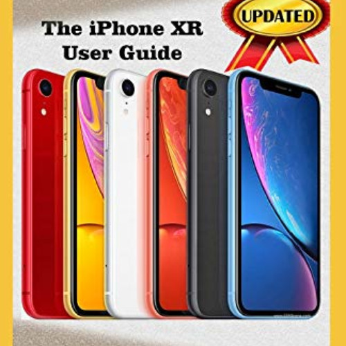 View PDF 📑 THE IPHONE XR USER GUIDE: Your Complete iPhone XR Manual for Beginners, N