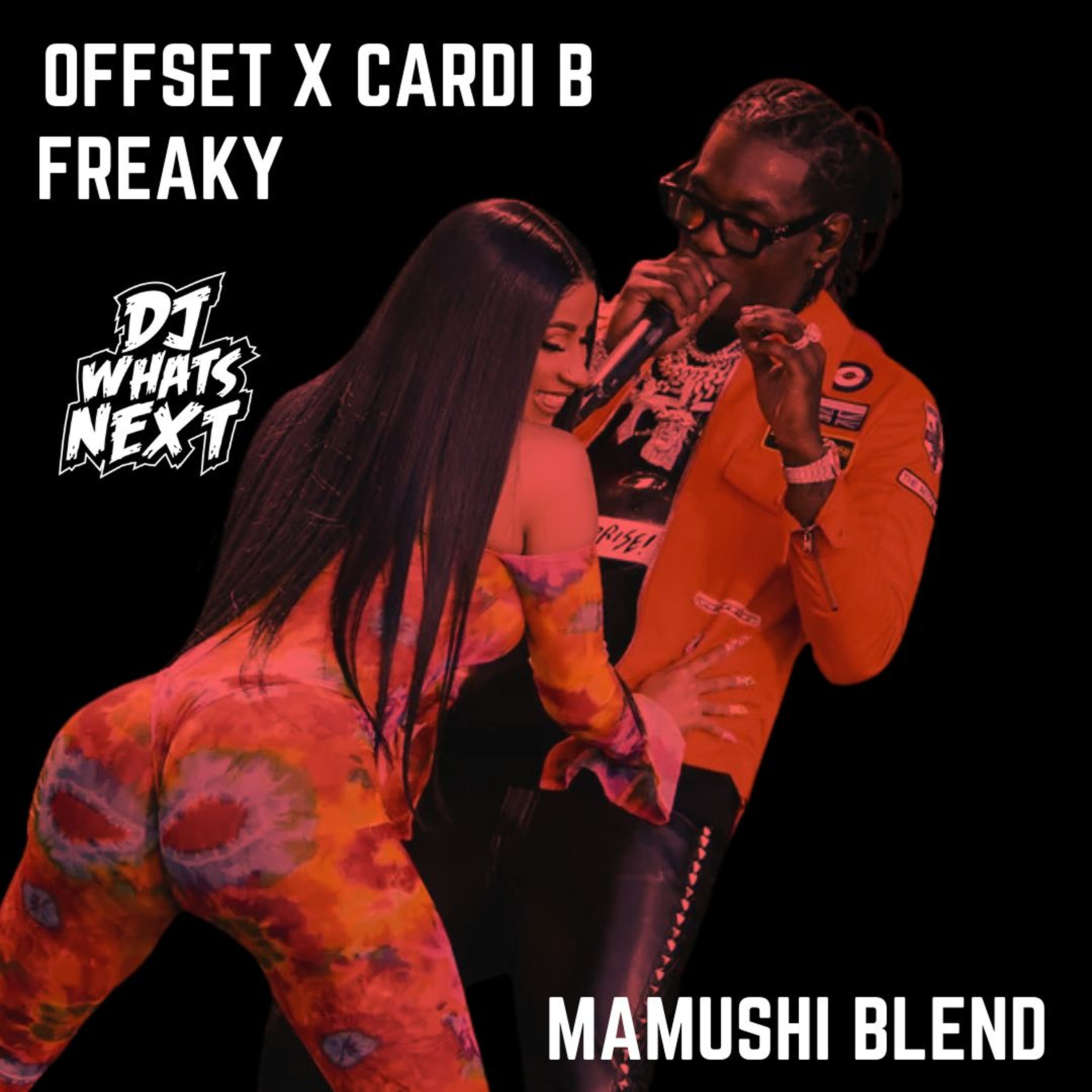 OFFSET X CARDI B - FREAKY (MAMUSHI) (DJ WHATSNEXT EDIT) (DIRTY)