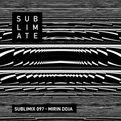 Sublimix #97 - Mirin Doja