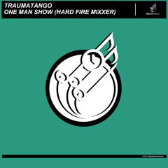 One Man Show (Hard Fire Mixxer)