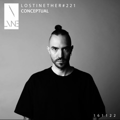 Lost In Ether | Podcast #221 | CONCEPTUAL
