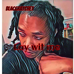 BlaccRatchet lay wit me.m4a