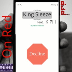 King Sleeze -ON RED(Feat. K Pill)