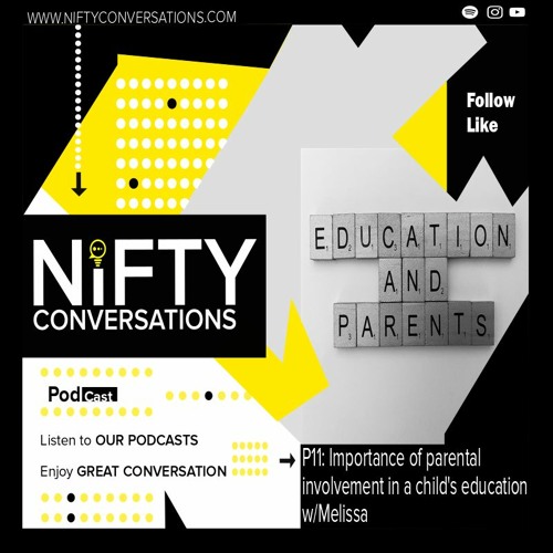 Stream P 11 Importance Of Parental Involvement In A Child S Education W Melissa By Nifty Conversations Listen Online For Free On Soundcloud