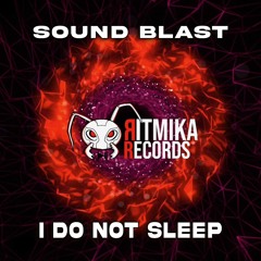 I Do Not Sleep  Original Mix (SOUND BLAST)(TECHOUSE)