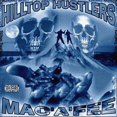 Hilltop Hustlers - Why You Wanna Hate Me