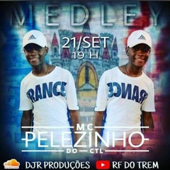 MEDLEY MC PELEZINHO , PART MCRF