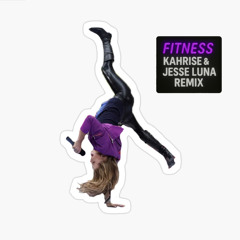 Sidepiece- Fitness (Kahrise & Jesse Luna Remix)