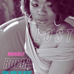 Lost ft. Muzically Robin/Prod.Herb the Artist