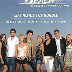 [ACCESS] [KINDLE PDF EBOOK EPUB] Laguna Beach: Life Inside the Bubble by  Kathy Passero &  Beth Efra