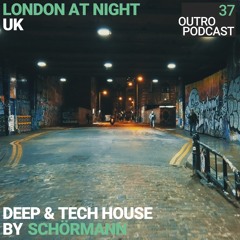 37: Schörmann | Deep & Tech House | London At Night