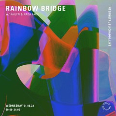 rainbow bridge w/ nada fácil b2b kailyn (trystine mix series)