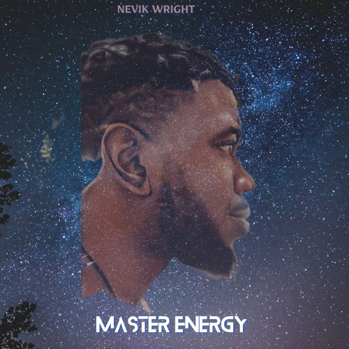 Nevik Wright - Master Energy - (world fill with hate)