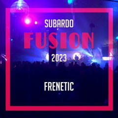 Frenetic - Subardo Stage - Fusion Festival 2023