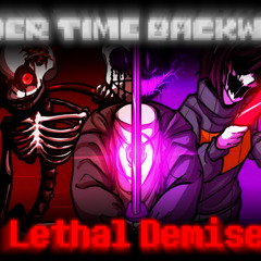 Murder Time Backwards - Phase 3 - Lethal Demise