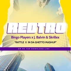 J Balvin & Skrillex vs. Bingo Players - IN Da Getto (Redtro 'Rattle' Edit)