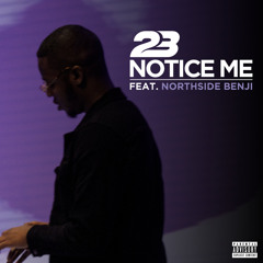 Notice Me (feat. NorthSideBenji)