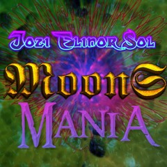 💙💚💛 MoonS ft. Jozi Elinor Sol - Mania 💛💚💙