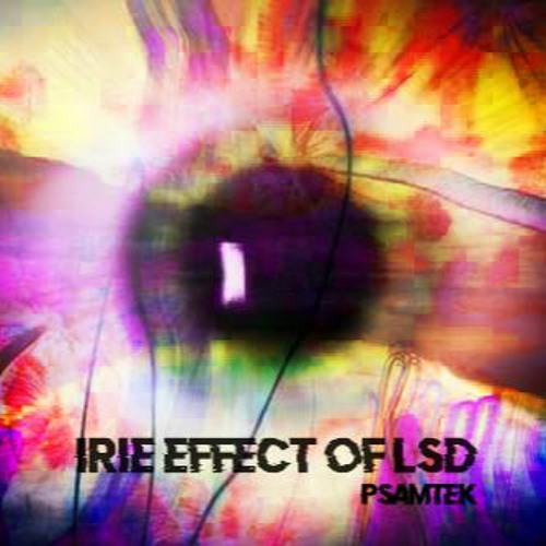 The Irie Effect Of Lsd