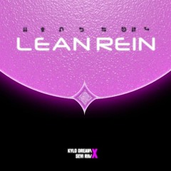 Kylodream X Sevi Rin - Lean Rein