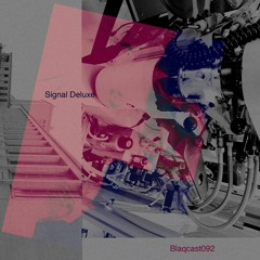 Blaqcast092 by Signal Deluxe