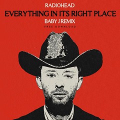 Everything In Its Right Place (Baby J Bootleg Remix)