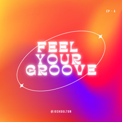 'Feel Your Groove' - EP 4