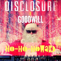 Disclosure x Goodwill - Ho-Ho-Howard
