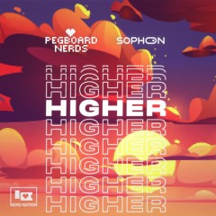 Pegboard Nerds & Sophon - Higher