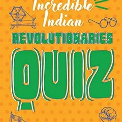 Open PDF The Incredible Indian Revolutionaries Quiz by  Chiranjit Gam