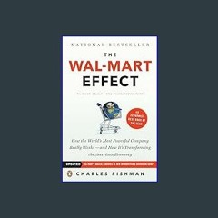 $${EBOOK} 📖 The Wal-Mart Effect: How the World's Most Powerful Company Really Works--and HowIt's T