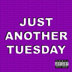 Just Another Tuesday (Prod. by Nemizzo)