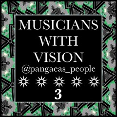 MUSICIANS WITH VISION ON SOUNDCLOUD 3 @pangaeas_people